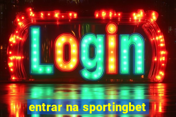 entrar na sportingbet